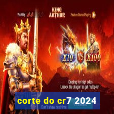 corte do cr7 2024